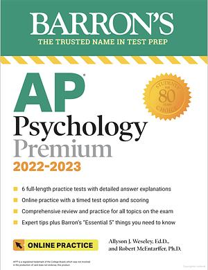 AP Psychology Premium, 2022-2023: Comprehensive Review with 6 Practice Tests + an Online Timed Test Option by Allyson J. Weseley, Robert McEntarffer