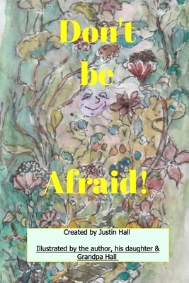 Dont be afraid by Justin Hall