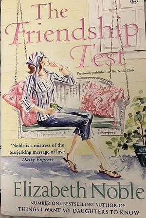 The Friendship Test by Elizabeth Noble