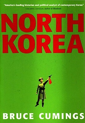 North Korea: Another Country by Bruce Cumings