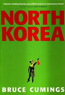 North Korea: Another Country by Bruce Cumings