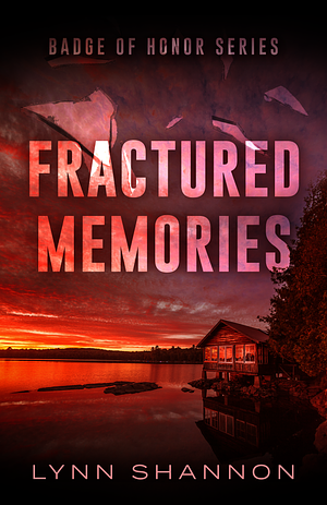 Fractured Memories  by Lynn Shannon