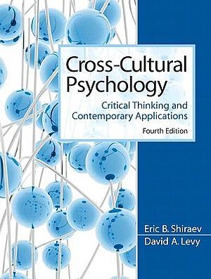 Psikologi Lintas Kultural: Pemikiran Kritis dan Terapan Modern Edisi Keempat by Eric B. Shiraev, David A. Levy