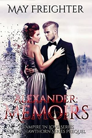 Alexander: Memoirs by May Freighter