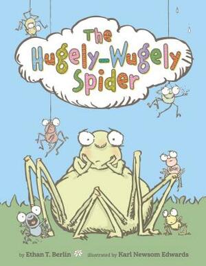 The Hugely-Wugely Spider by Ethan T. Berlin