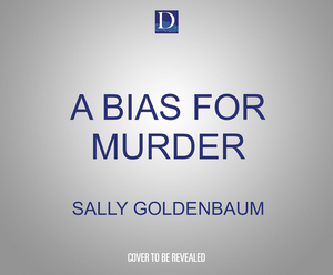 A Bias for Murder by Sally Goldenbaum