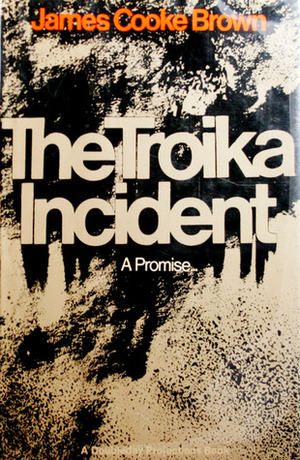 The Troika Incident by James Cooke Brown