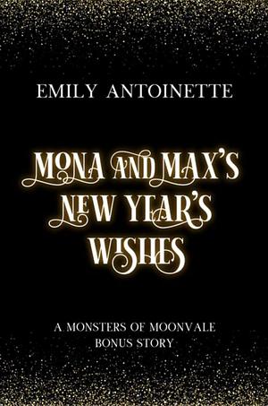 Max and Mona's New Year's Wishes by Emily Antoinette