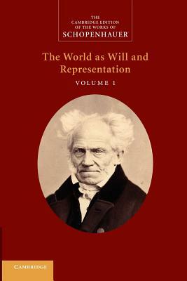 Schopenhauer: 'the World as Will and Representation': Volume 1 by 