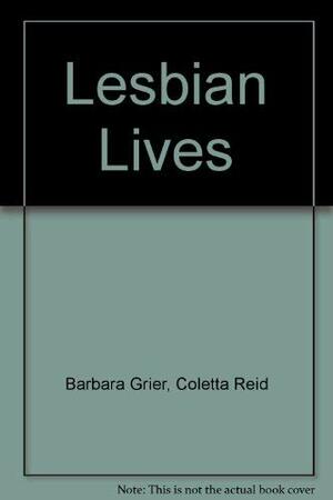 Lesbian Lives: Biographies of Women from The Ladder by Barbara Grier, Coletta Reid