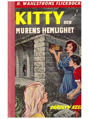 Kitty och murens hemlighet by Carolyn Keene