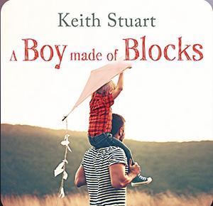 A Boy Made of Blocks by Keith Stuart