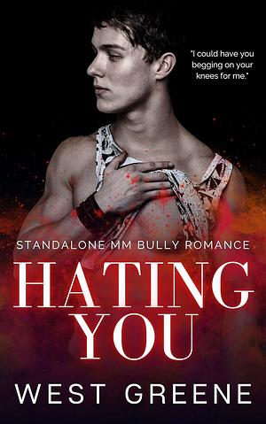 Hating You by West Greene