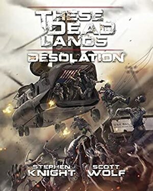 These Dead Lands: Desolation by Scott Wolf, Stephen Knight