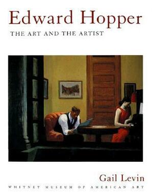 Edward Hopper: The Art and The Artist: The Art and the Artist by Gail Levin, Edward Hopper