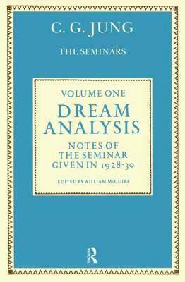 Dream Analysis 1: Notes of the Seminar Given in 1928-30 by C.G. Jung