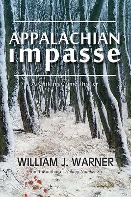 Appalachian Impasse: A Chilling Crime Thriller by William Warner