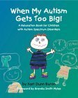 When My Autism Gets Too Big!: A Relaxation Book for Children with Autism Spectrum Disorders by Kari Dunn Buron, Brenda Smith Myles