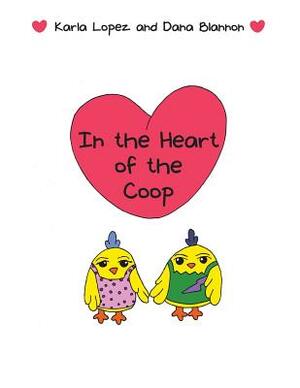 In the Heart of the COOP by Karla Lopez, Dana Blannon