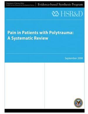 Pain in Patients with Polytrauma: A Systematic Review by Health Services Research Service, U. S. Department of Veterans Affairs