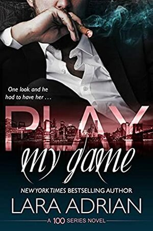 Play My Game by Lara Adrian