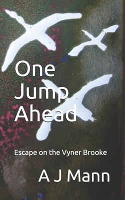 One Jump Ahead: Escape on the Vyner Brooke by A. J. Mann Rnvr, Harry Nicholson