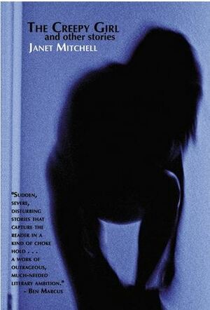 The Creepy Girl, And Other Stories by Janet Mitchell