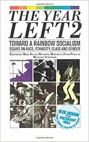 The Year Left 2 (Toward A Rainbow Socialism) by Manning Marable, Michael Sprinker, Fred Pfeil, Mike Davis