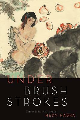 Under Brushstrokes by Hedy Habra