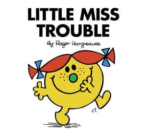 Little Miss Trouble by Roger Hargreaves