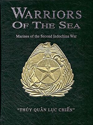 Warriors Of The Sea: Marines of the Second Indochina War by Michael N. Martin