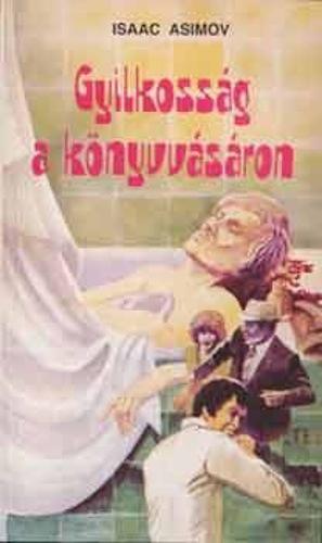 Gyilkosság a könyvvásáron: Krimi négy napban és hatvan jelenetben by Isaac Asimov
