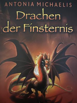 Drachen der Finsternis by Anthea Bell, Antonia Michaelis