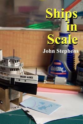 Ships in Scale by John Stephens