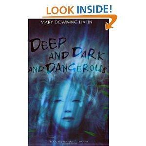 Deep and Darkand Dangerous by Mary Downing Hahn, Mary Downing Hahn