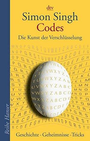 Codes: Die Kunst der Verschlüsselung. Geschichte - Geheimnisse - Tricks. by Simon Singh
