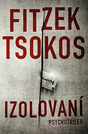 Izolovaní  by Sebastian Fitzek, Michael Tsokos