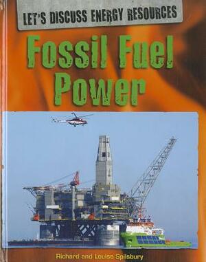 Fossil Fuel Power by Richard Spilsbury