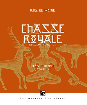 Chasse royale: Tome 2, Les grands arrières by Jean-Philippe Jaworski