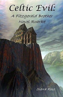 Celtic Evil: : A Fitzgerald Brother Novel Roarke by Sierra Rose