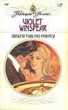 Desire Has No Mercy by Violet Winspear
