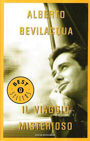 Il viaggio misterioso by Alberto Bevilacqua