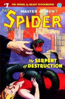 The Spider #7: The Serpent of Destruction by Grant Stockbridge, Norvell W. Page