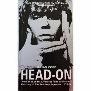Head On: Memories of the Liverpool Punk Scene by Julian Cope