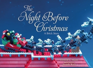 The Night Before Christmas: A Brick Story by Clement C. Moore, Amanda Brack