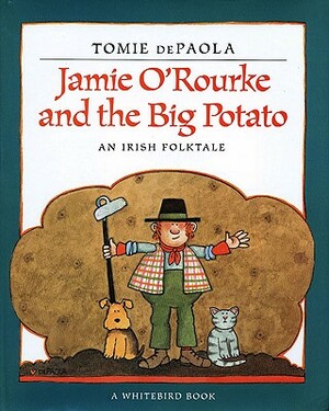 Jamie O'Rourke and the Big Potato by Tomie dePaola