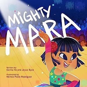 Mighty Mara, Volume 1 by Jesse Byrd, Carina Ho