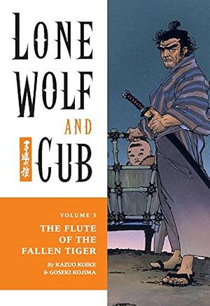 Lone Wolf and Cub, Vol. 3: The Flute of the Fallen Tiger by Kazuo Koike