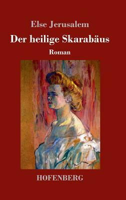 Der heilige Skarabäus by Else Jerusalem