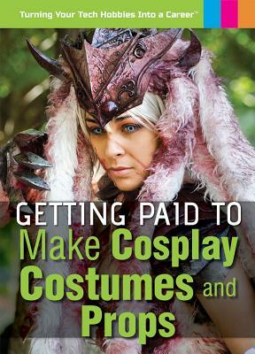 Getting Paid to Make Cosplay Costumes and Props by Christy Mihaly